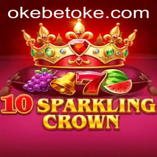 Exploring the Thrilling World of 10SparklingCrown with OKEBET